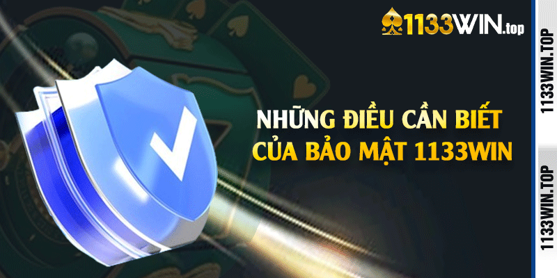 Những điều cần biết của bảo mật 1133win