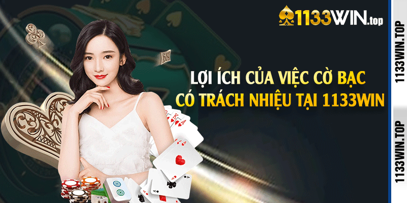 Lợi ích của việc cờ bạc có trách nhiệu tại 1133win