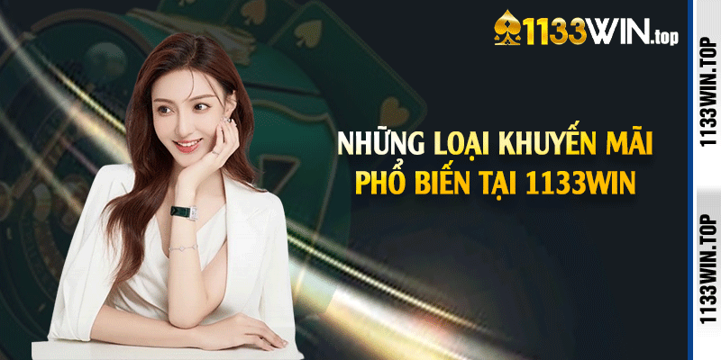 Những loại khuyến mãi phổ biến tại 1133win