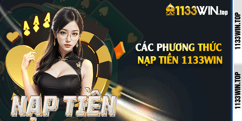 Các phương thức nạp tiền 1133win