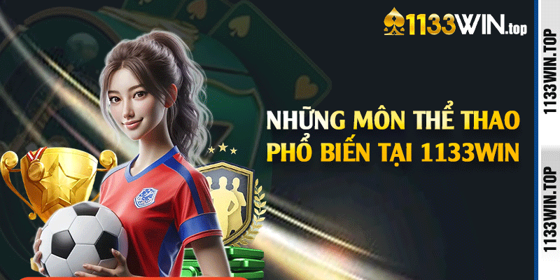 Những môn thể thao phổ biến tại 1133win
